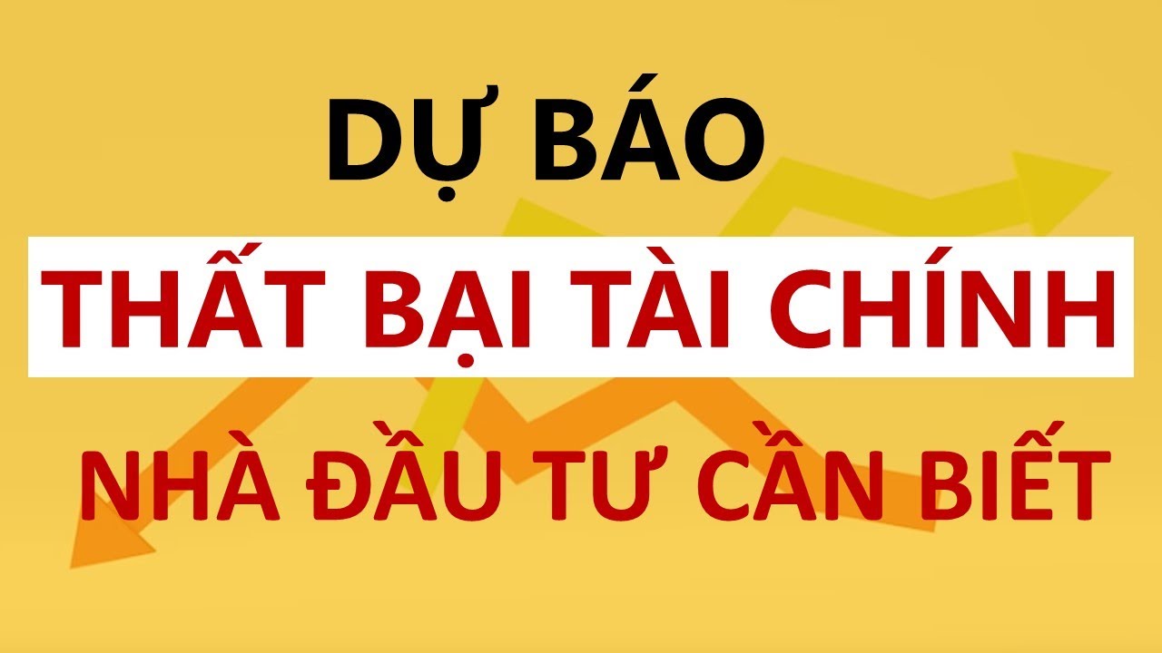 Dự báo sức khỏe tài chính - Dự báo thất bại tài chính của Doanh nghiệp trước khi đầu tư.