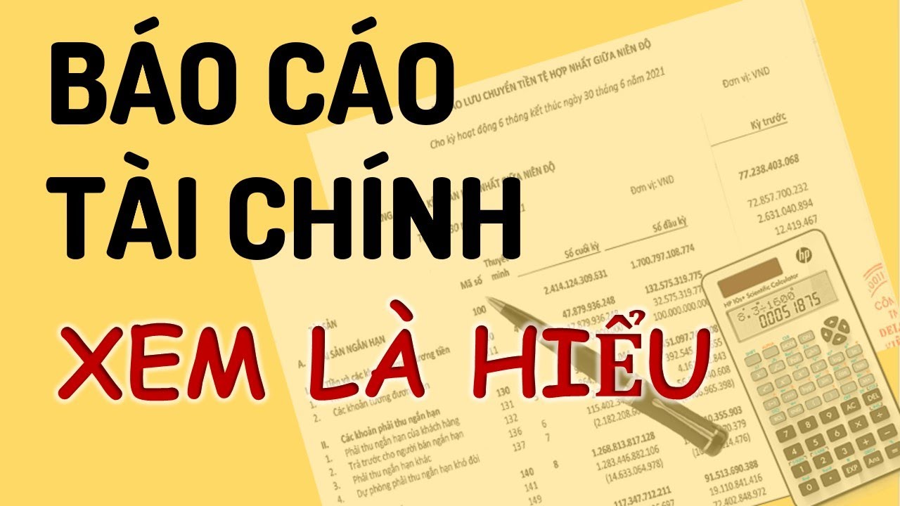 CÁCH ĐỌC HIỂU BÁO CÁO TÀI CHÍNH người không chuyên cũng hiểu